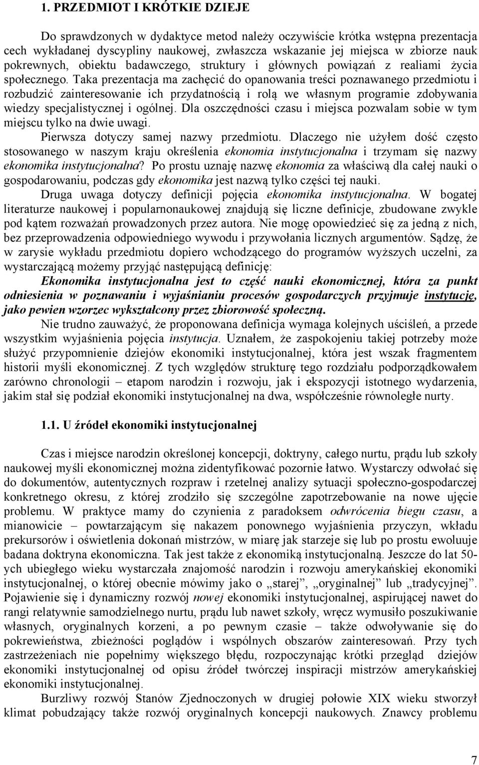 Taka prezentacja ma zachęcić do opanowania treści poznawanego przedmiotu i rozbudzić zainteresowanie ich przydatnością i rolą we własnym programie zdobywania wiedzy specjalistycznej i ogólnej.