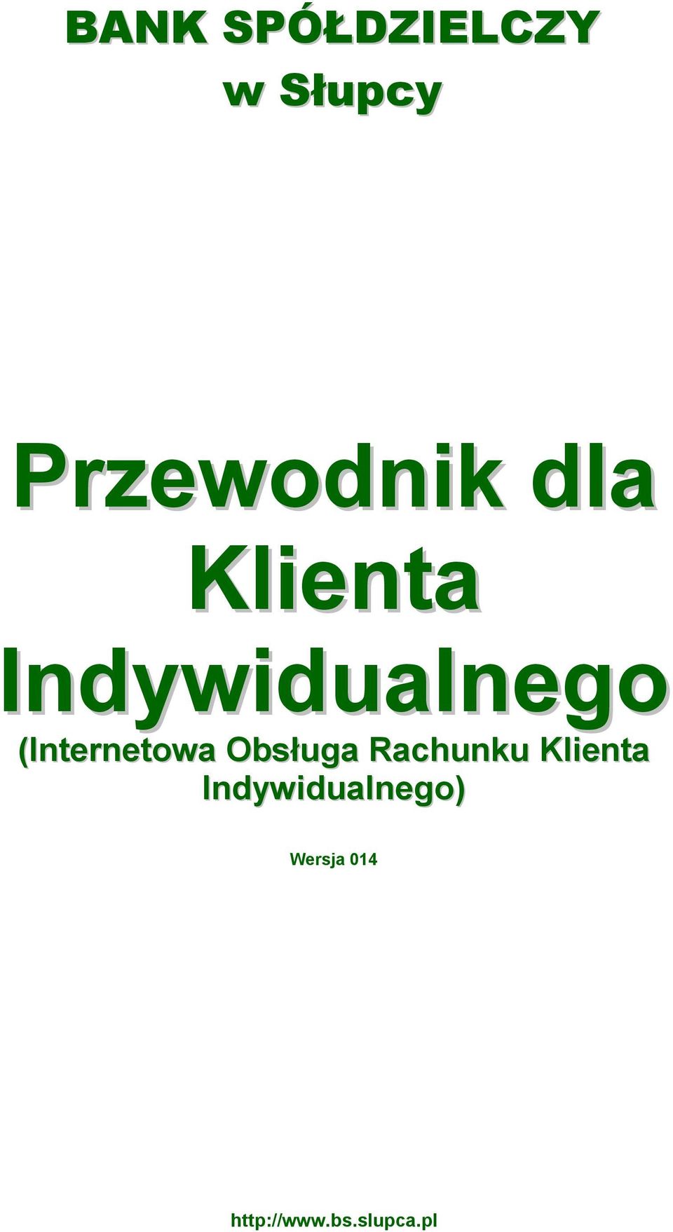 (Internetowa Obsługa Rachunku Klienta