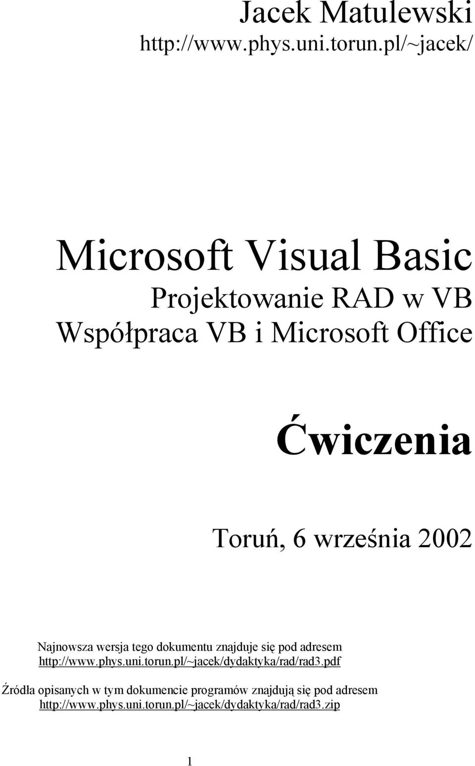Toruń, 6 września 2002 Najnowsza wersja tego dokumentu znajduje się pod adresem http://www.phys.uni.
