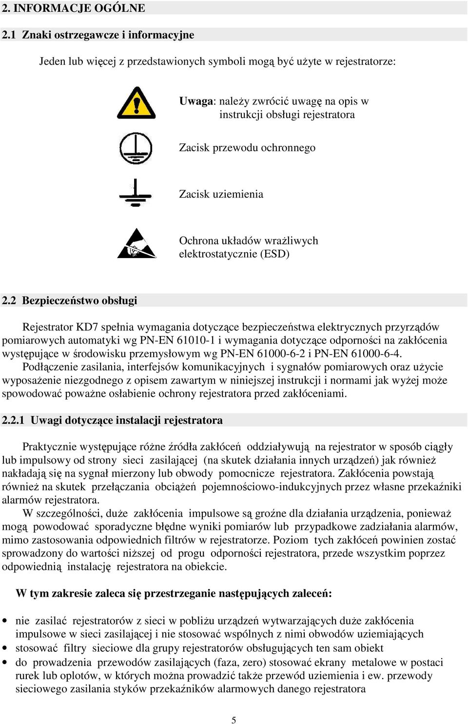 ochronnego Zacisk uziemienia Ochrona układów wraŝliwych elektrostatycznie (ESD) 2.