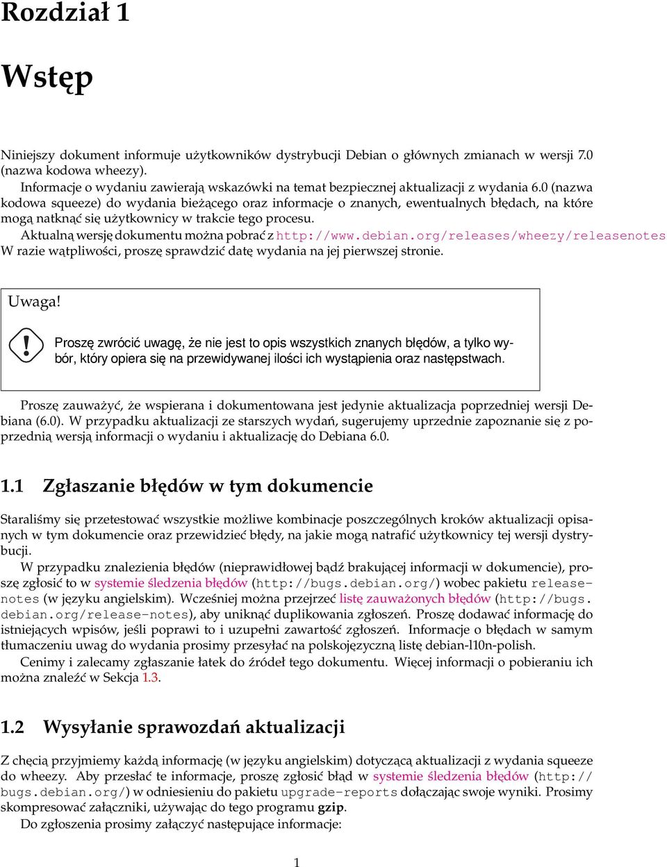 0 (nazwa kodowa squeeze) do wydania bieżącego oraz informacje o znanych, ewentualnych błędach, na które mogą natknąć się użytkownicy w trakcie tego procesu.