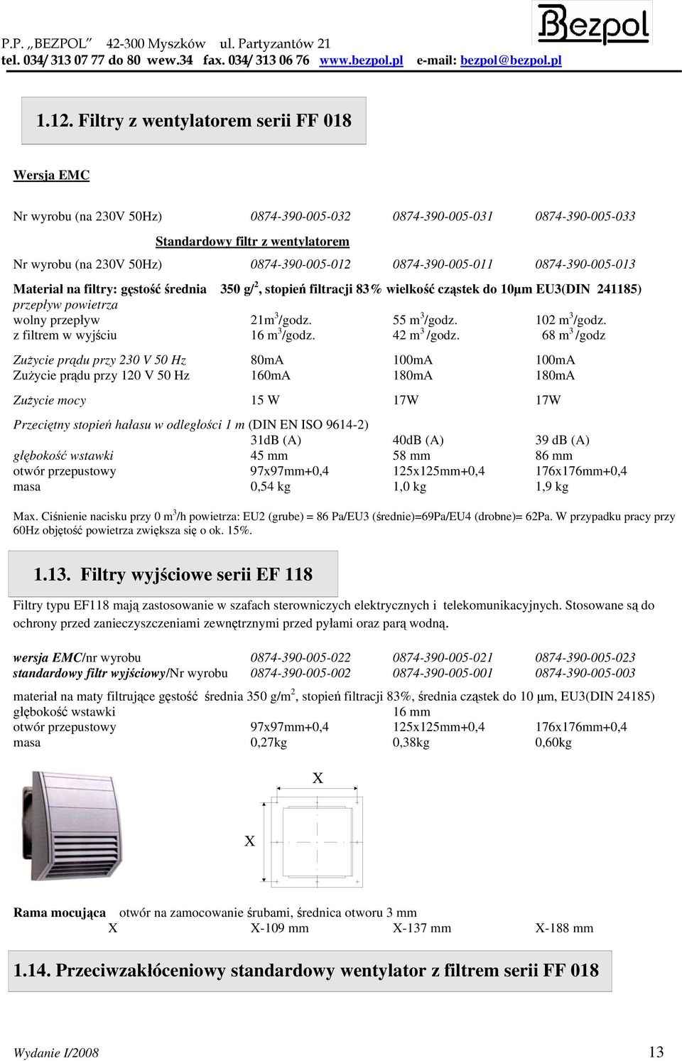 /godz. 55 m /godz. 102 m z filtrem w wyjściu 16 m 3 /godz. 42 m 3 /godz.