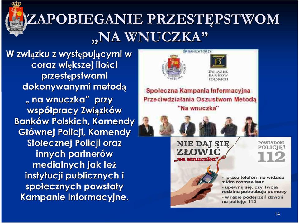 Banków w Polskich, Komendy Głównej Policji, Komendy Stołecznej Policji oraz innych partnerów