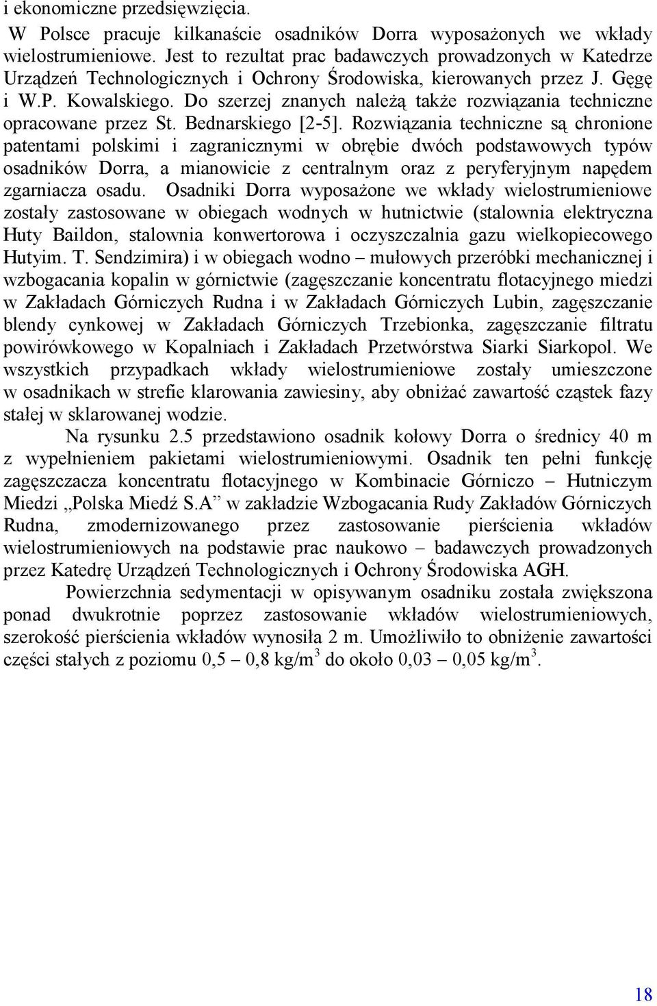 Do szerzej znanych należą także rozwiązania techniczne opracowane przez St. Bednarskiego [2-5].