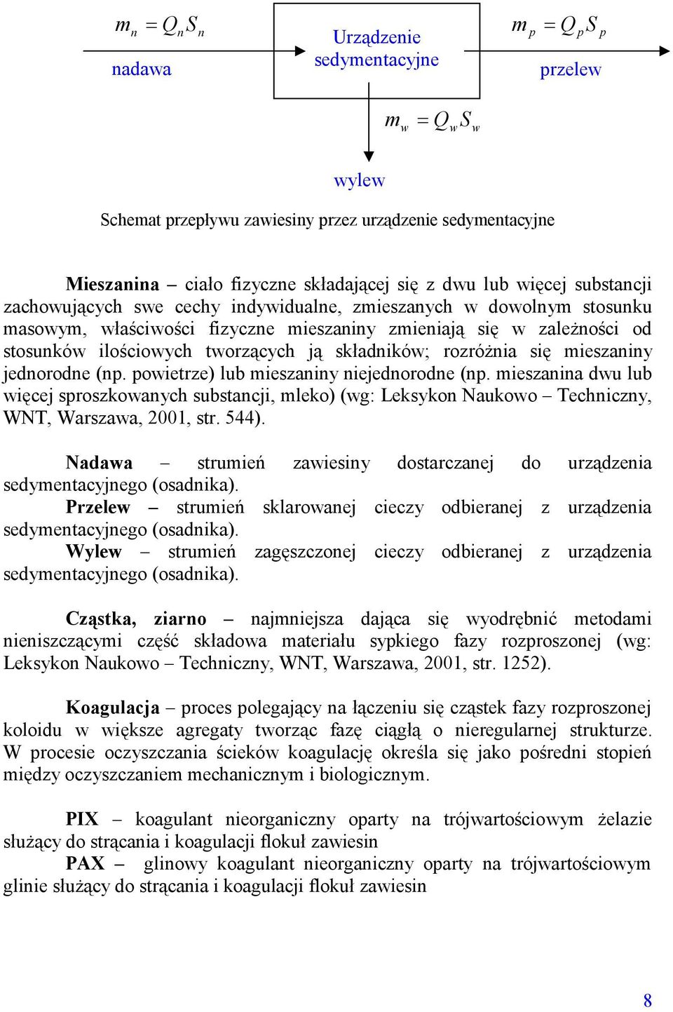 rozróżnia się mieszaniny jednorodne (np. powietrze) lub mieszaniny niejednorodne (np.