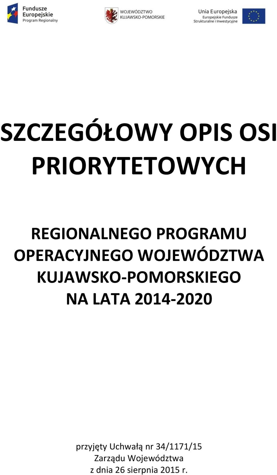KUJAWSKO-POMORSKIEGO NA LATA 2014-2020 przyjęty