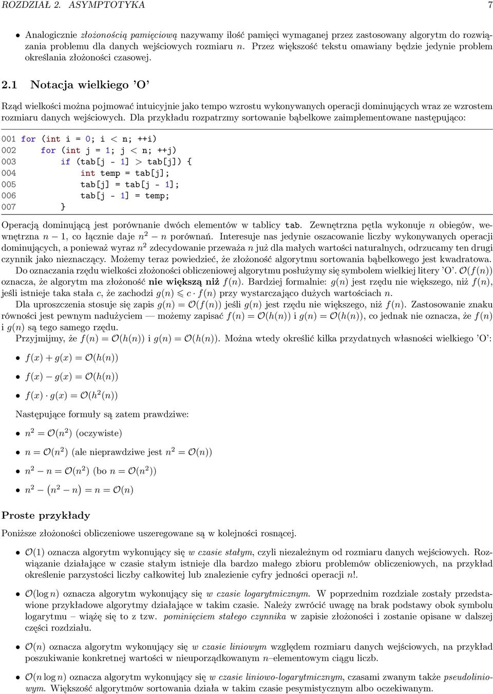 1 Notacja wielkiego O Rząd wielkości można pojmować intuicyjnie jako tempo wzrostu wykonywanyc operacji dominującyc wraz ze wzrostem rozmiaru danyc wejściowyc.