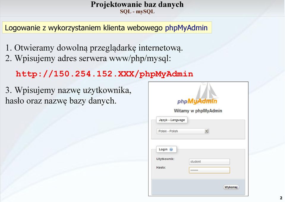 Wpisujemy adres serwera www/php/mysql: http://150.254.152.