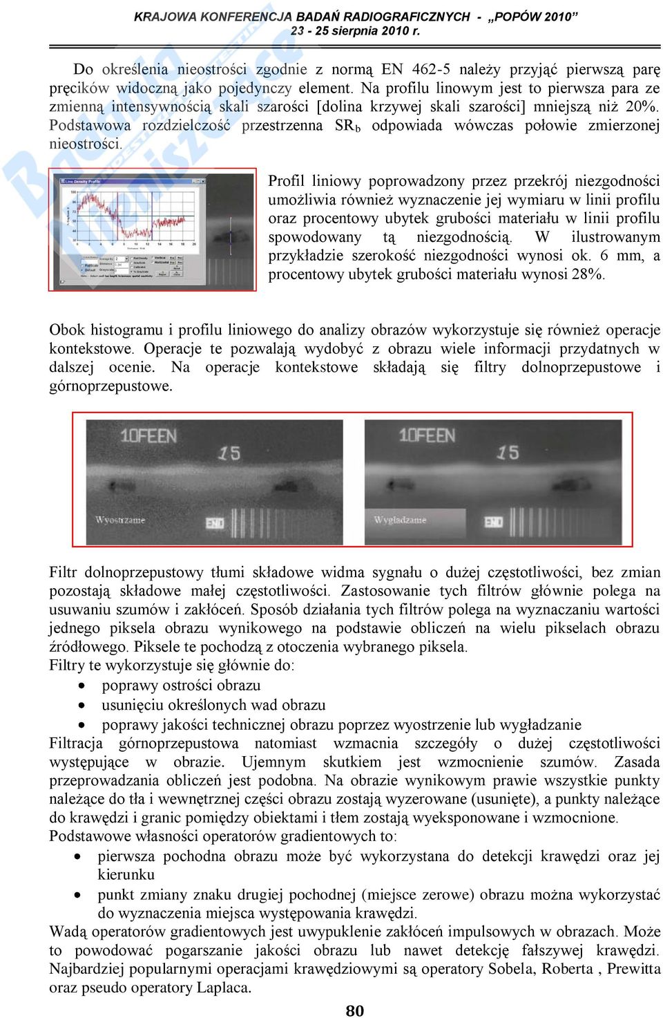 Podstawowa rozdzielczość przestrzenna SR b odpowiada wówczas połowie zmierzonej nieostrości.