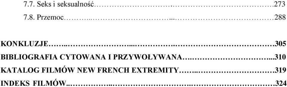 ..... 305 BIBLIOGRAFIA CYTOWANA I PRZYWOŁYWANA.