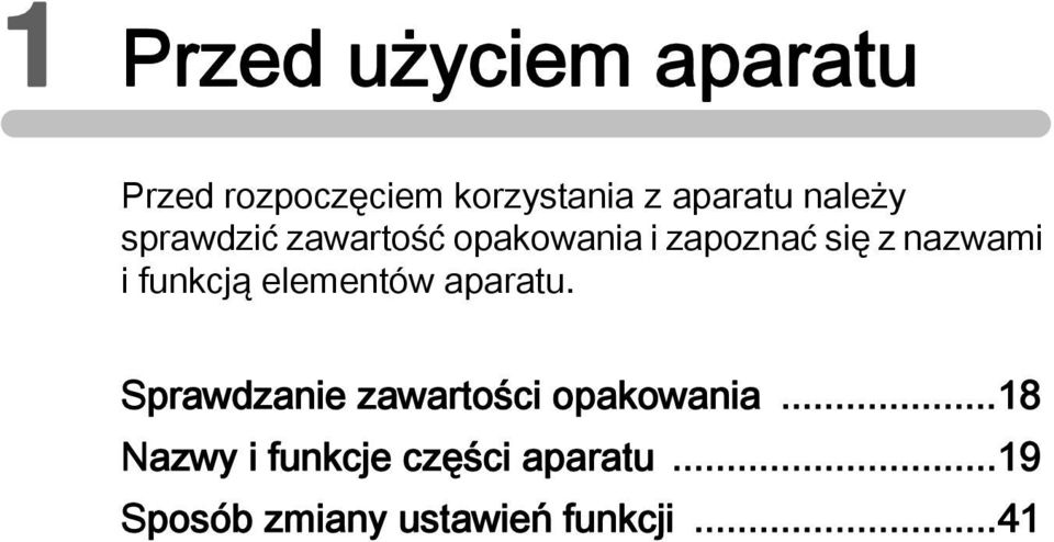 funkcją elementów aparatu. Sprawdzanie zawartości opakowania.