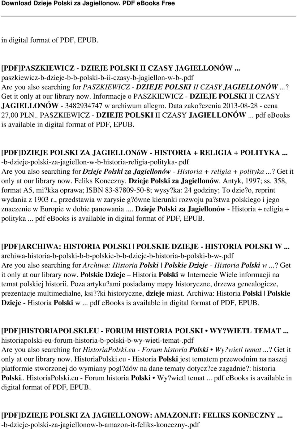 Informacje o PASZKIEWICZ - DZIEJE POLSKI II CZASY JAGIELLONÓW - 3482934747 w archiwum allegro. Data zako?czenia 2013-08-28 - cena 27,00 PLN.. PASZKIEWICZ - DZIEJE POLSKI II CZASY JAGIELLONÓW... pdf ebooks is available in digital format of PDF, EPUB.