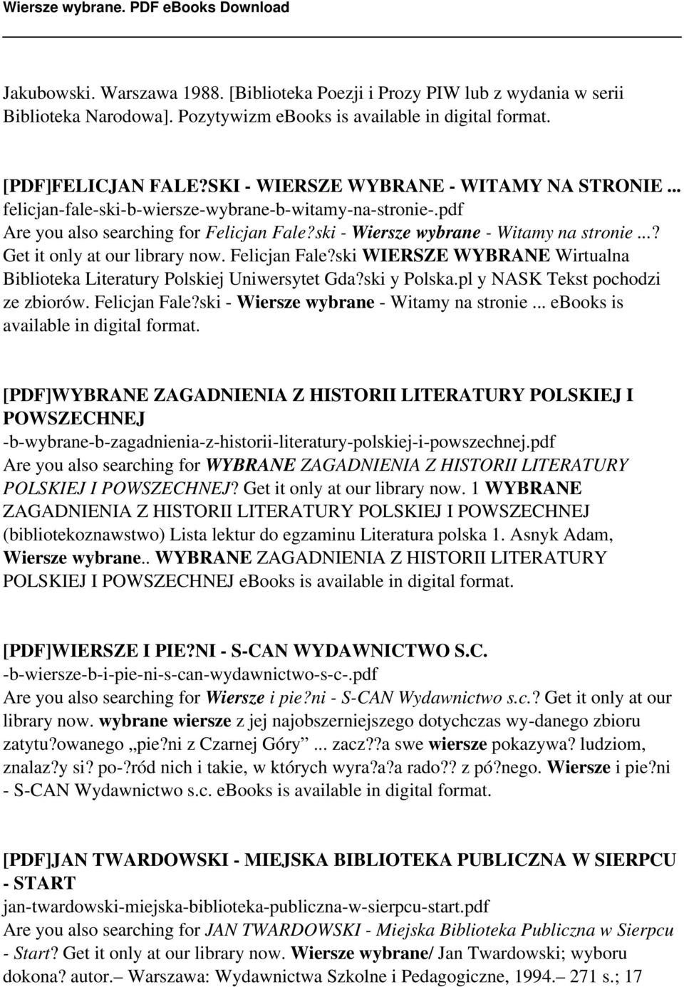 ..? Get it only at our library now. Felicjan Fale?ski WIERSZE WYBRANE Wirtualna Biblioteka Literatury Polskiej Uniwersytet Gda?ski y Polska.pl y NASK Tekst pochodzi ze zbiorów. Felicjan Fale?ski - Wiersze wybrane - Witamy na stronie.