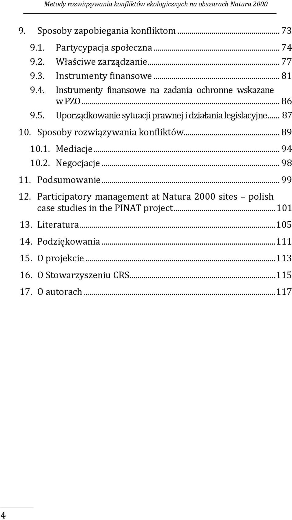 .. 87 Sposoby rozwiązywania konfliktów... 89 10.1. Mediacje... 94 10.2. Negocjacje... 98 Podsumowanie.