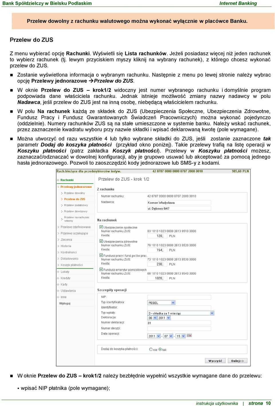 Zostanie wyświetlona informacja o wybranym rachunku. Następnie z menu po lewej stronie należy wybrac opcję Przelewy jednorazowe Przelew do ZUS.