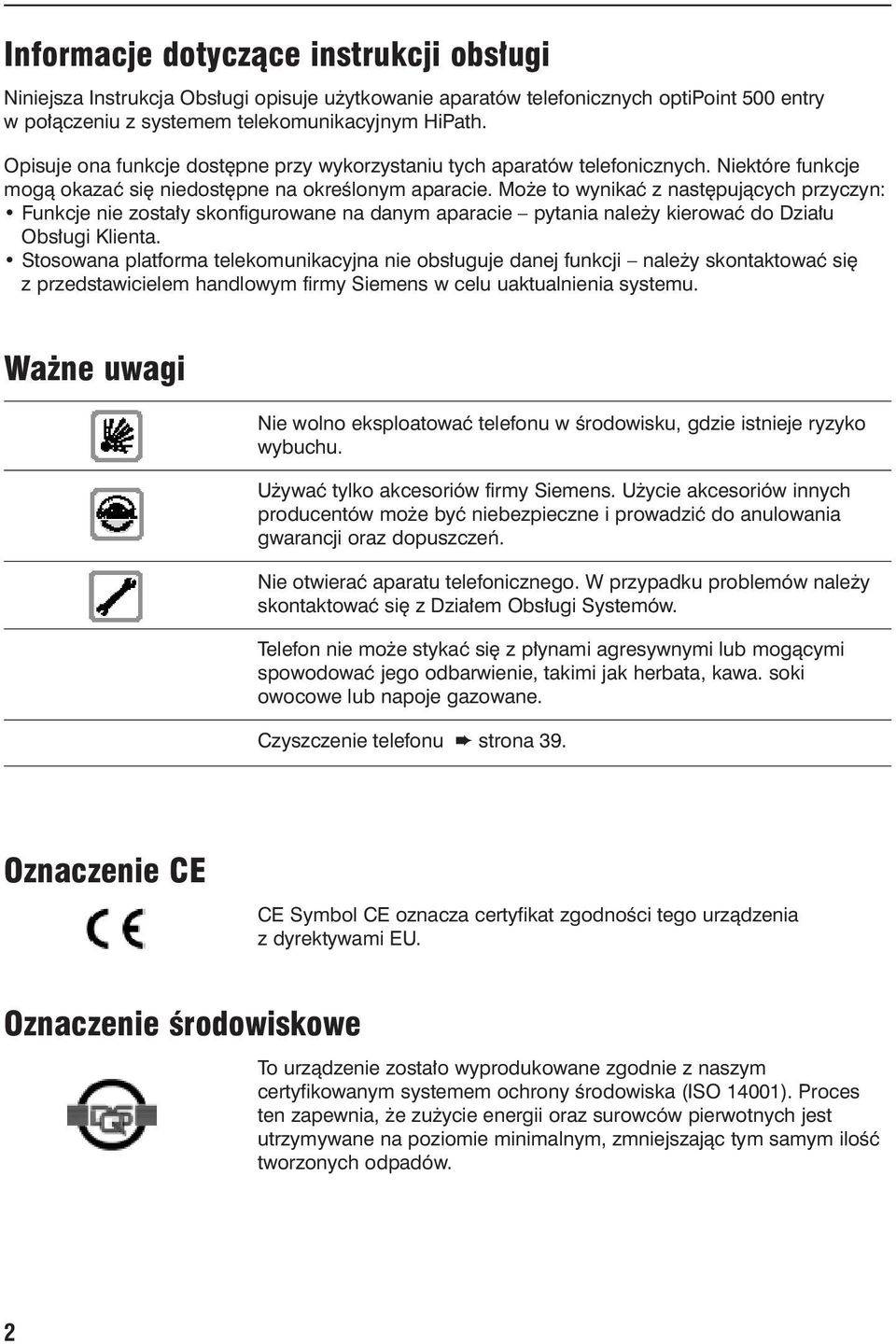 Mo e to wynikaç z nast pujàcych przyczyn: Funkcje nie zosta y skonfigurowane na danym aparacie pytania nale y kierowaç do Dzia u Obs ugi Klienta.