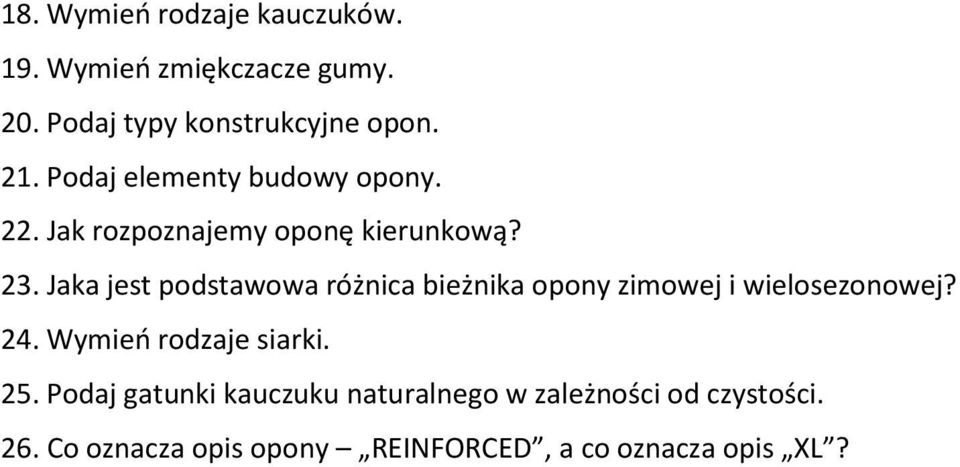 Jaka jest podstawowa różnica bieżnika opony zimowej i wielosezonowej? 24. Wymień rodzaje siarki.