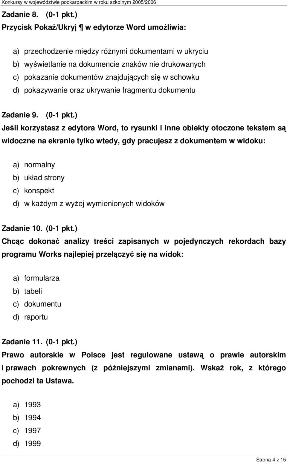 schowku d) pokazywanie oraz ukrywanie fragmentu dokumentu Zadanie 9. (0-1 pkt.