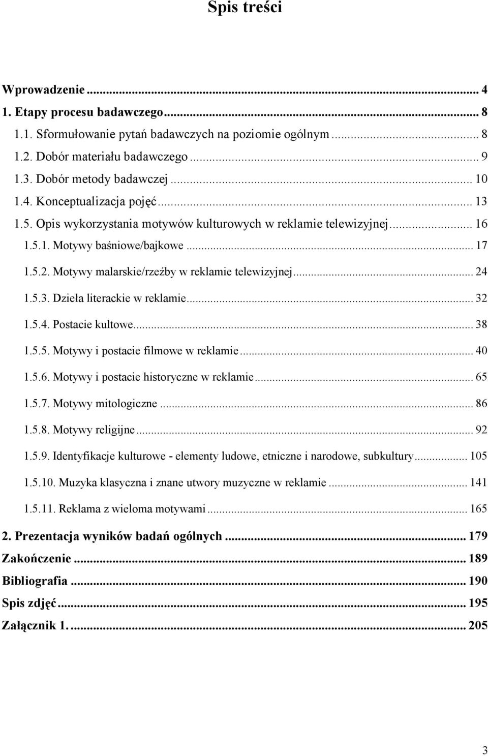 .. 32 1.5.4. Postacie kultowe... 38 1.5.5. Motywy i postacie filmowe w reklamie... 40 1.5.6. Motywy i postacie historyczne w reklamie... 65 1.5.7. Motywy mitologiczne... 86 1.5.8. Motywy religijne.