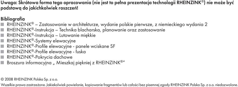 RHEINZINK -Instrukcja Lutowanie miękkie RHEINZINK -Systemy elewacyjne RHEINZINK -Profile elewacyjne - panele wciskane SF RHEINZINK -Profile elewacyjne - łuska RHEINZINK -Pokrycia