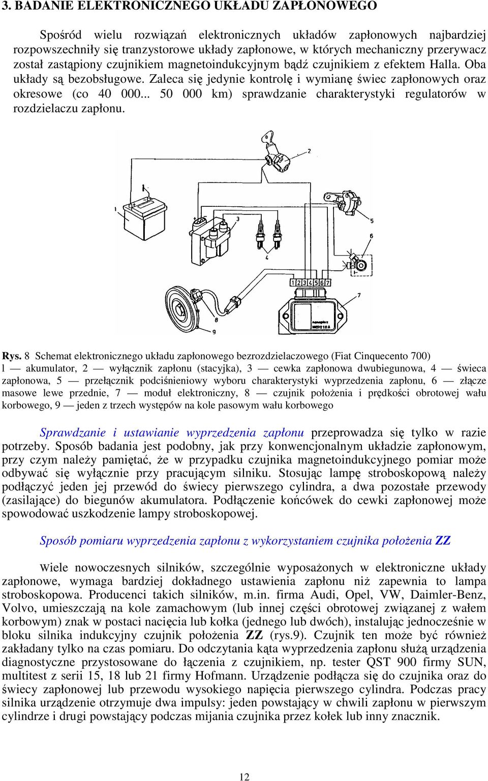 .. 50 000 km) sprawdzanie charakterystyki regulatorów w rozdzielaczu zapłonu. Rys.