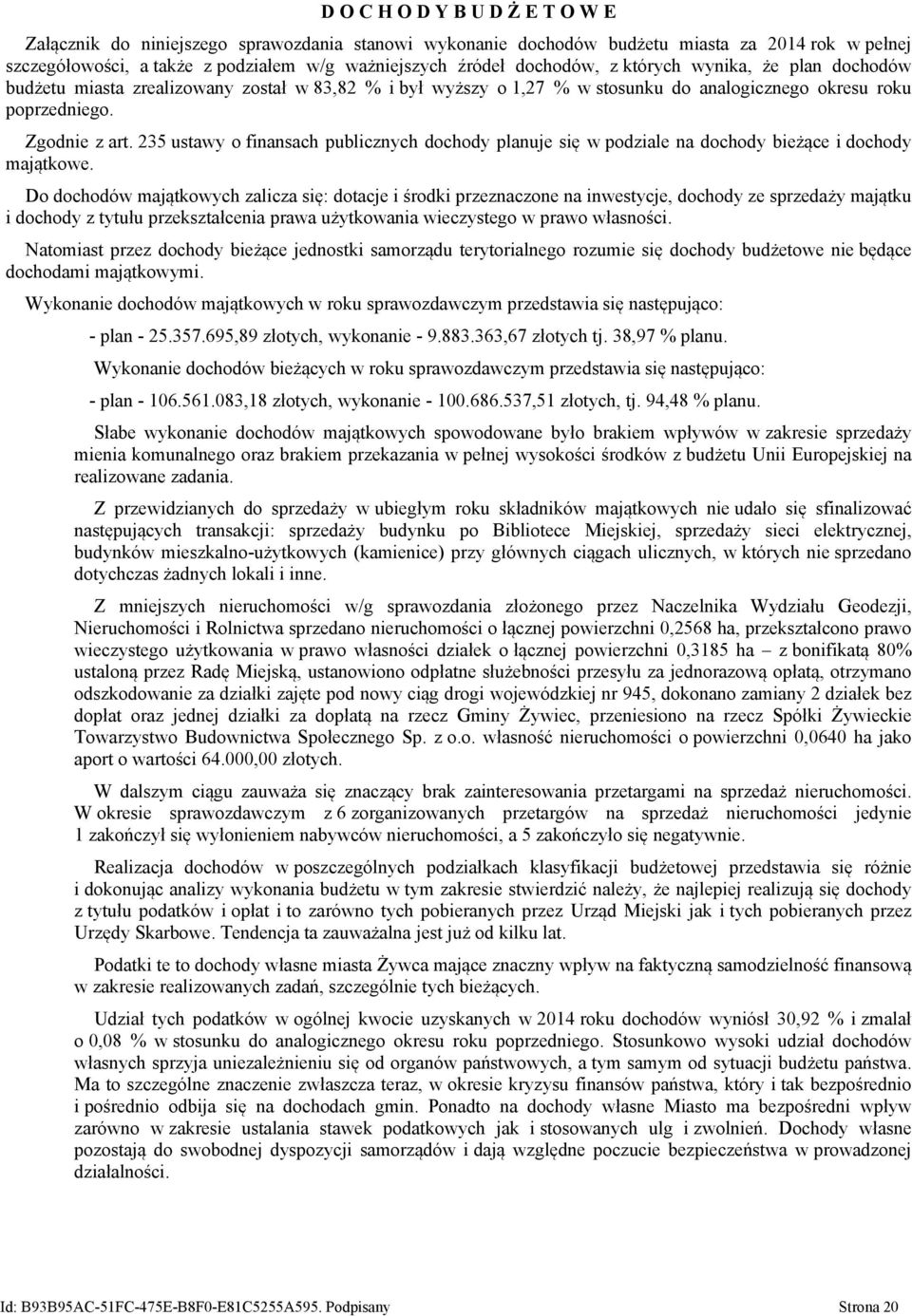 235 ustawy o finansach publicznych dochody planuje się w podziale na dochody bieżące i dochody majątkowe.