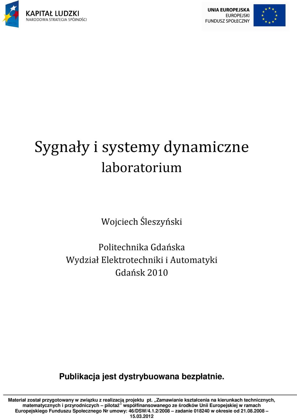 Zaawianie kształcenia na kierunkach technicznych, ateatycznych i przyrodniczych pilotaż współfinansowanego ze