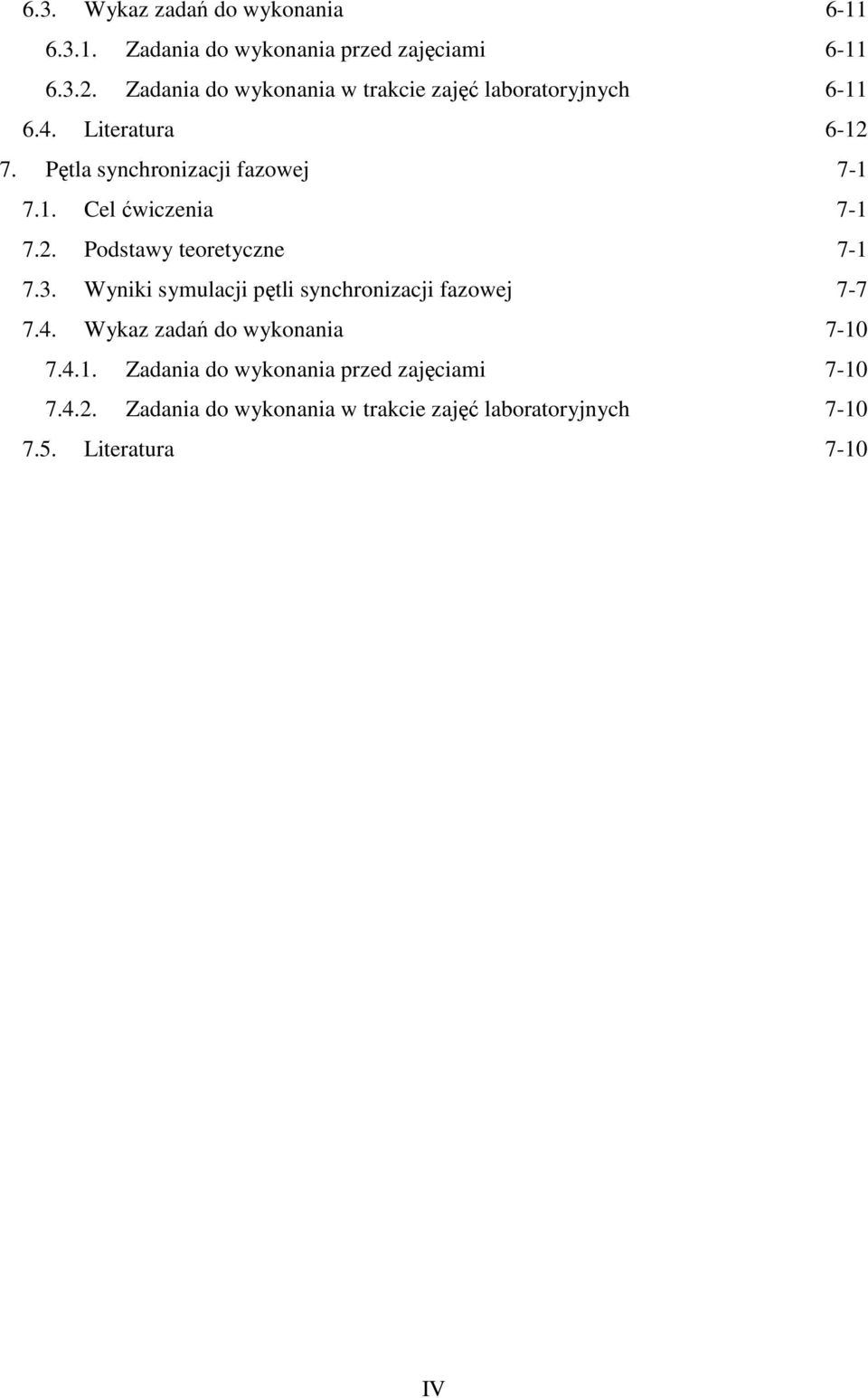 Wyniki syulacji pętli synchronizacji fazowej 7-7 7.4. Wykaz zadań do wykonania 7-7.4.. Zadania do wykonania przed zajęciai 7-7.