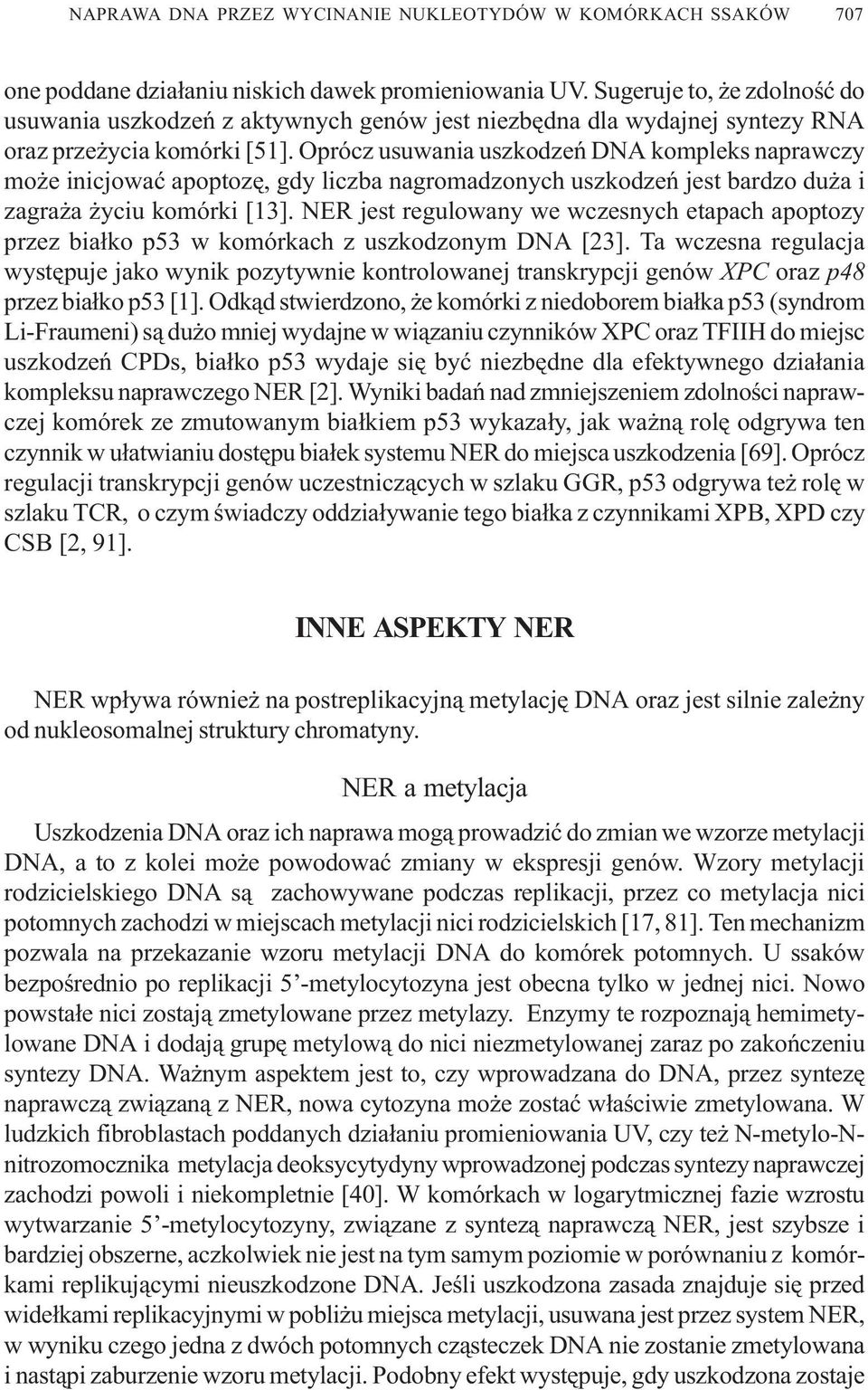 NER jest regulowany we wczesnych etapach apoptozy przez bia³ko p53 w komórkach z uszkodzonym DNA [23].