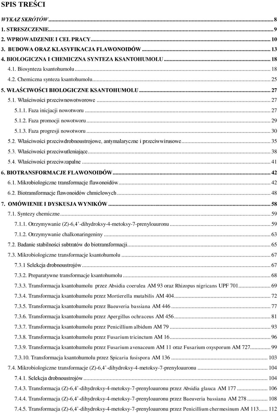 .. 29 5.1.3. Faza progresji nowotworu... 30 5.2. Właściwości przeciwdrobnoustrojowe, antymalaryczne i przeciwwirusowe... 35 5.3. Właściwości przeciwutleniające... 38 5.4. Właściwości przeciwzapalne.