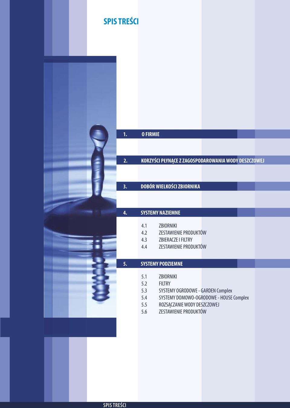 3 ZBIERACZE I FILTRY 4.4 ZESTAWIENIE PRODUKTÓW 5. SYSTEMY PODZIEMNE 5.1 ZBIORNIKI 5.2 FILTRY 5.
