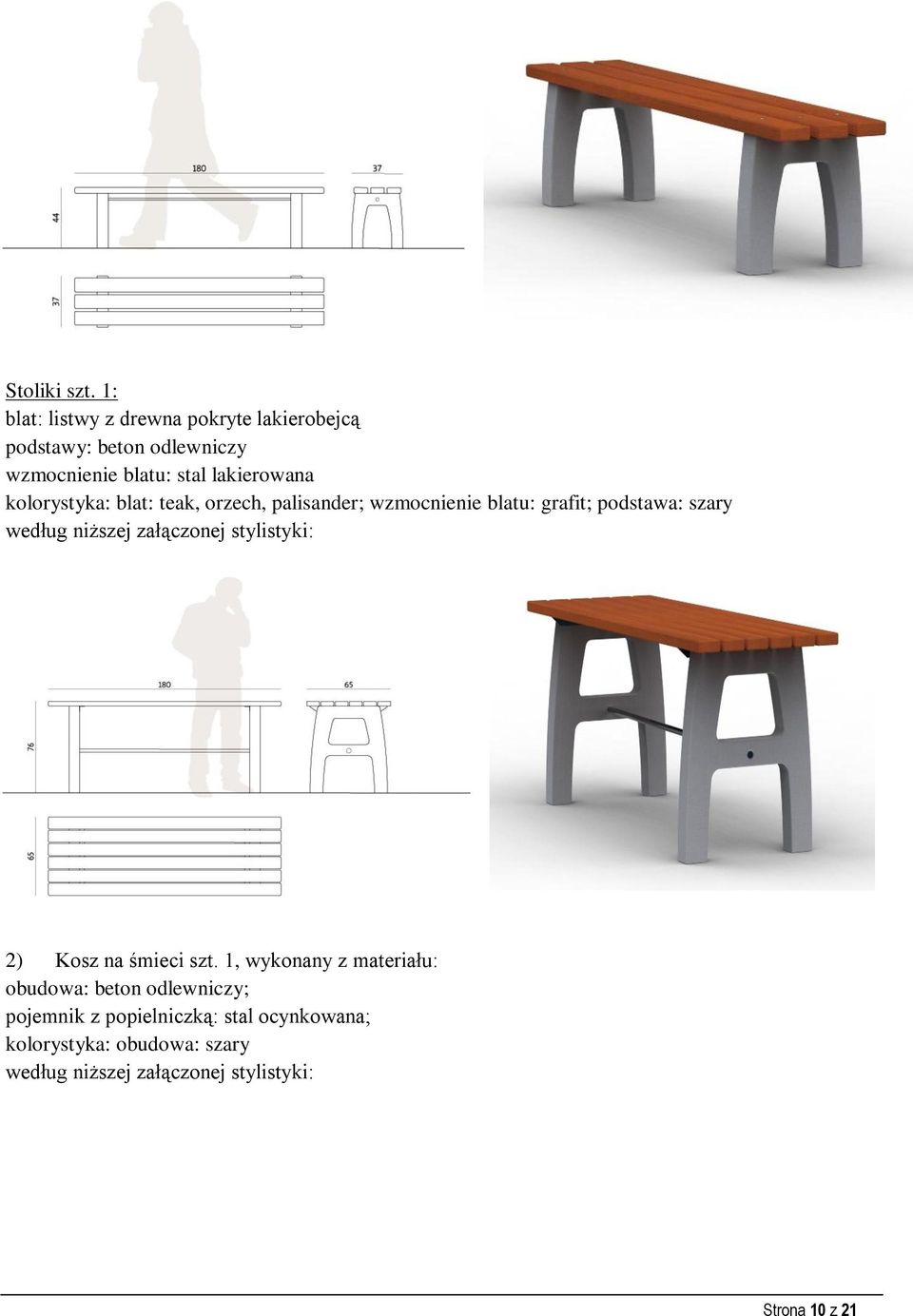 kolorystyka: blat: teak, orzech, palisander; wzmocnienie blatu: grafit; podstawa: szary według niższej