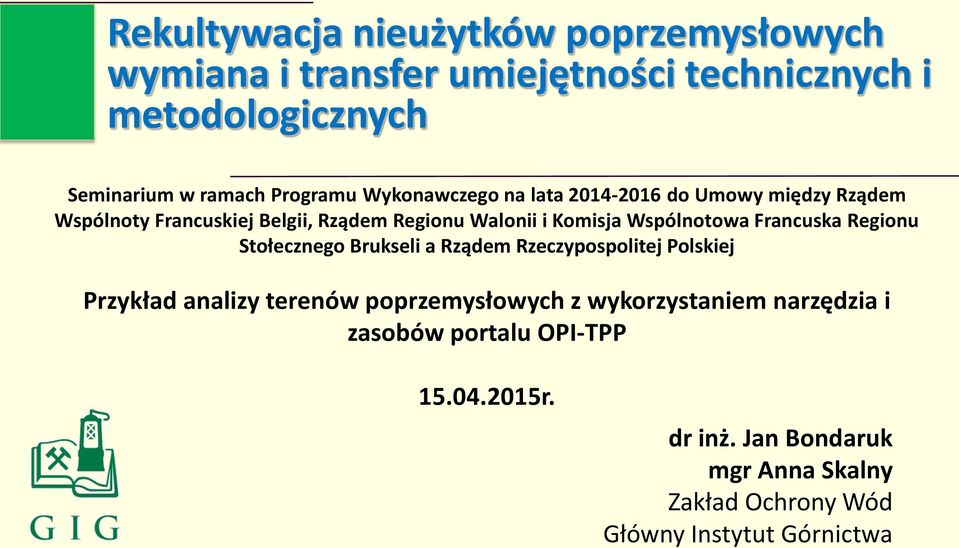 Wspólnotowa Francuska Regionu Stołecznego Brukseli a Rządem Rzeczypospolitej Polskiej Przykład analizy terenów poprzemysłowych z