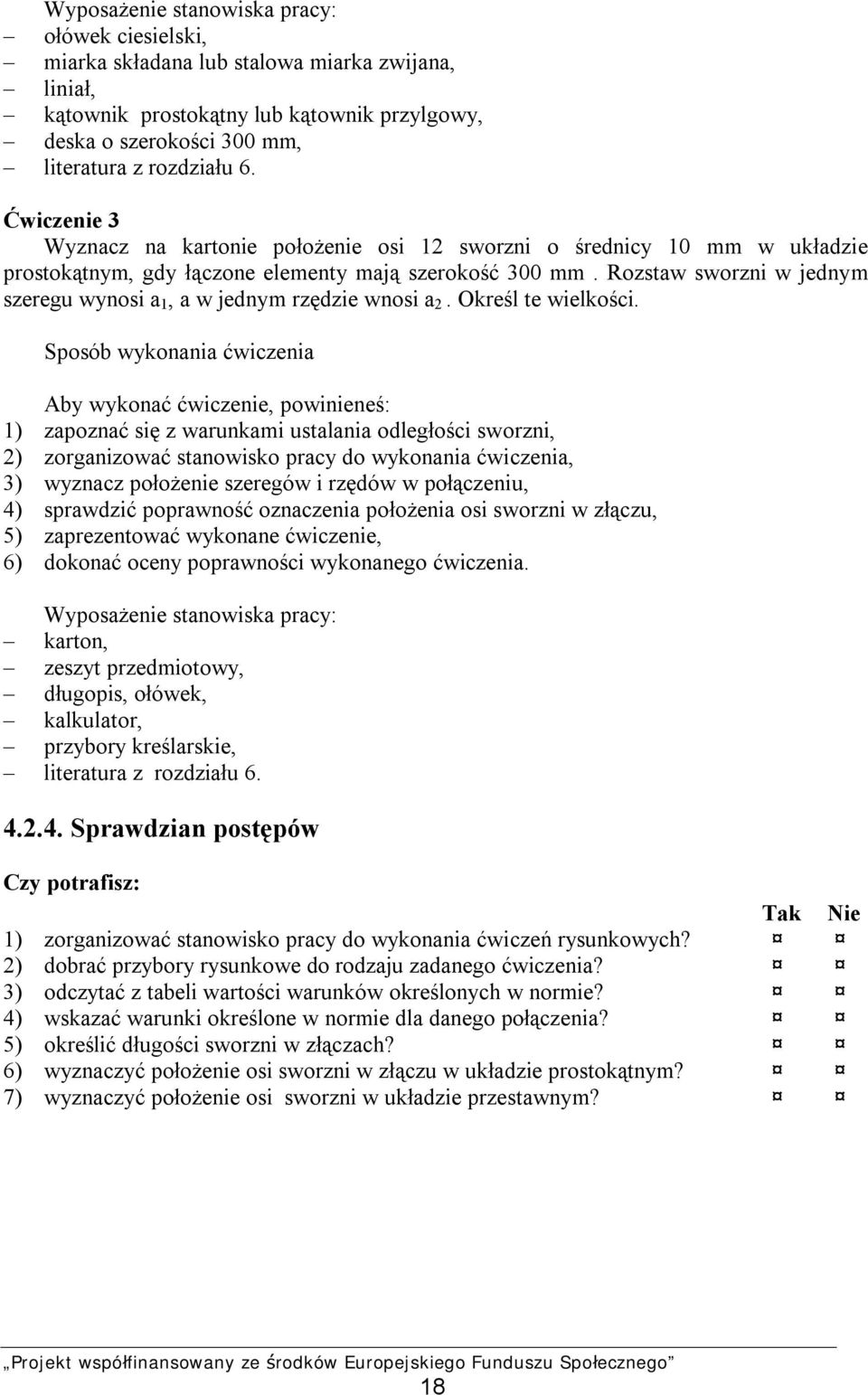 Rozstaw sworzni w jednym szeregu wynosi a 1, a w jednym rzędzie wnosi a 2. Określ te wielkości.