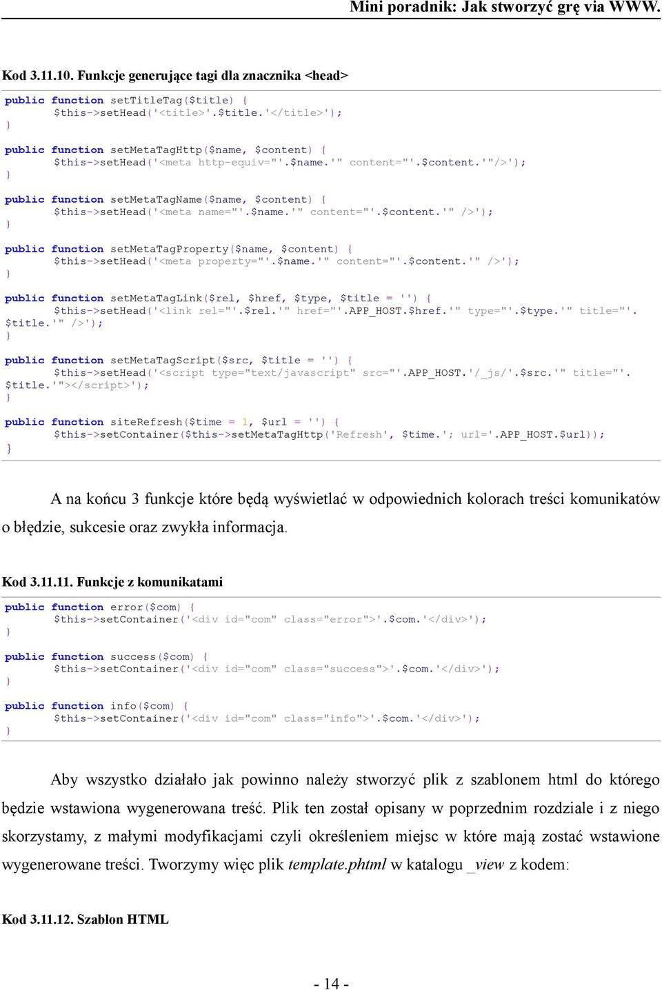 $name.'" content="'.$content.'" />'); public function setmetataglink($rel, $href, $type, $title = '') { $this->sethead('<link rel="'.$rel.'" href="'.app_host.$href.'" type="'.$type.'" title="'.