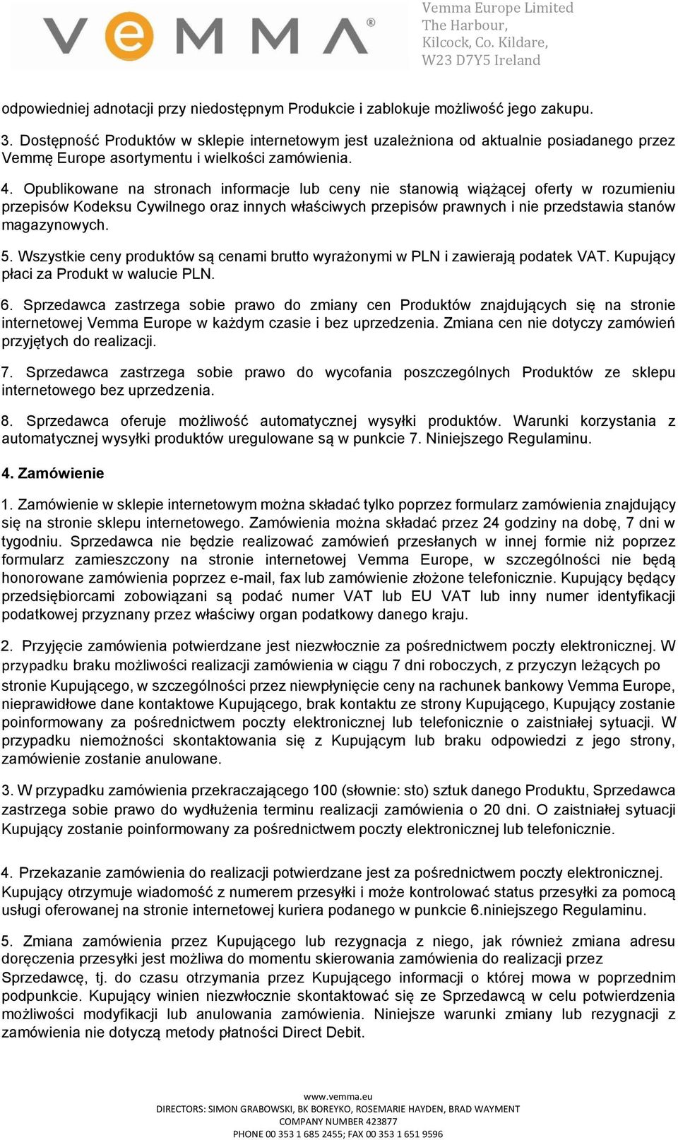 Opublikowane na stronach informacje lub ceny nie stanowią wiążącej oferty w rozumieniu przepisów Kodeksu Cywilnego oraz innych właściwych przepisów prawnych i nie przedstawia stanów magazynowych. 5.