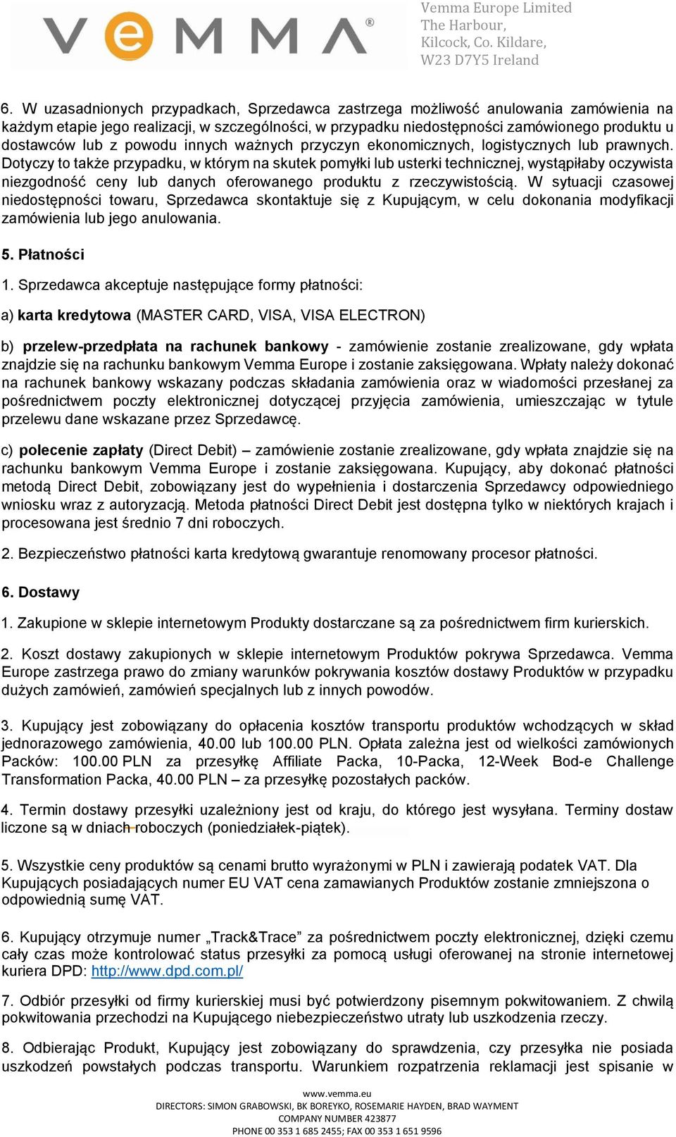 Dotyczy to także przypadku, w którym na skutek pomyłki lub usterki technicznej, wystąpiłaby oczywista niezgodność ceny lub danych oferowanego produktu z rzeczywistością.