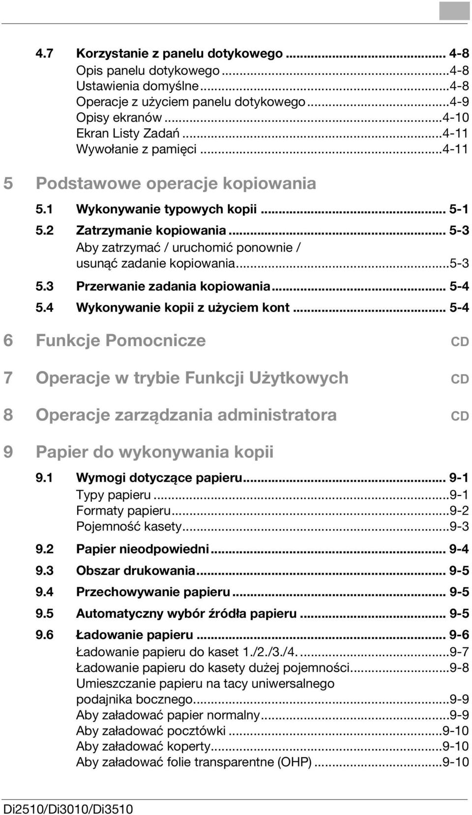 ..5-3 5.3 Przerwanie zadania kopiowania... 5-4 5.4 Wykonywanie kopii z użyciem kont.