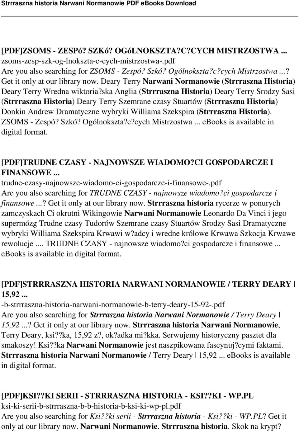 ska Anglia (Strrraszna Historia) Deary Terry Srodzy Sasi (Strrraszna Historia) Deary Terry Szemrane czasy Stuartów (Strrraszna Historia) Donkin Andrew Dramatyczne wybryki Williama Szekspira