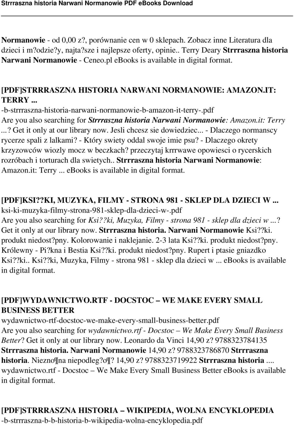 pdf Are you also searching for Strrraszna historia Narwani Normanowie: Amazon.it: Terry...? Get it only at our library now. Jesli chcesz sie dowiedziec... - Dlaczego normanscy rycerze spali z lalkami?