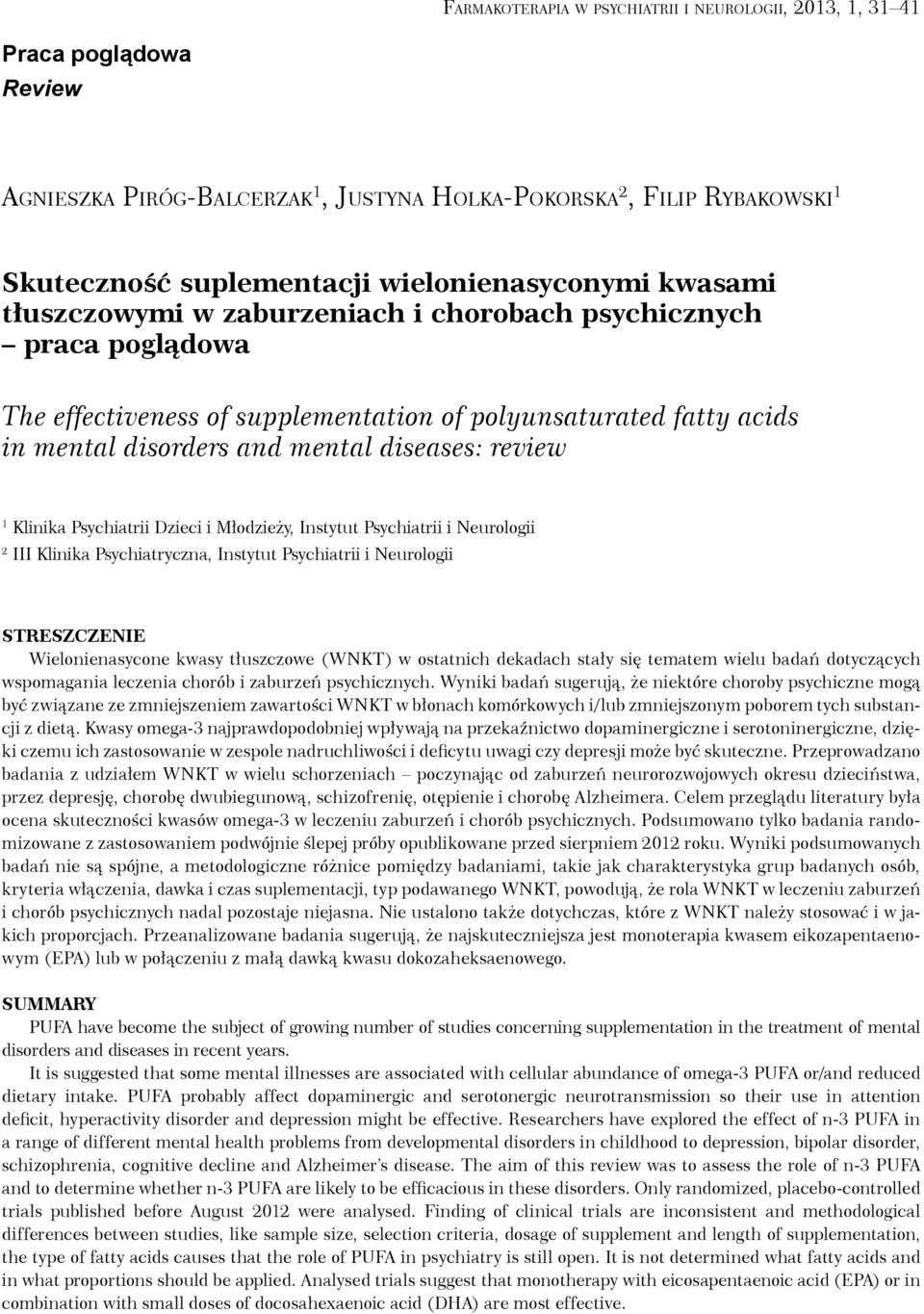 Klinika Psychiatrii Dzieci i Młodzieży, Instytut Psychiatrii i Neurologii 2 III Klinika Psychiatryczna, Instytut Psychiatrii i Neurologii STRESZCZENIE Wielonienasycone kwasy tłuszczowe (WNKT) w