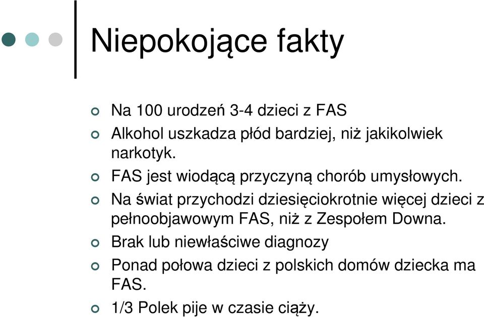 Na świat przychodzi dziesięciokrotnie więcej dzieci z pełnoobjawowym FAS, niż z Zespołem