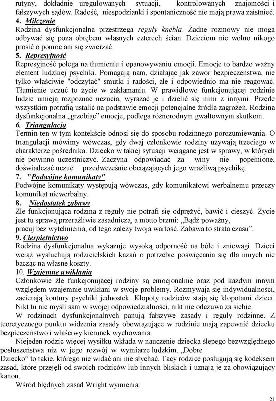 Represyjność Represyjność polega na tłumieniu i opanowywaniu emocji. Emocje to bardzo ważny element ludzkiej psychiki.