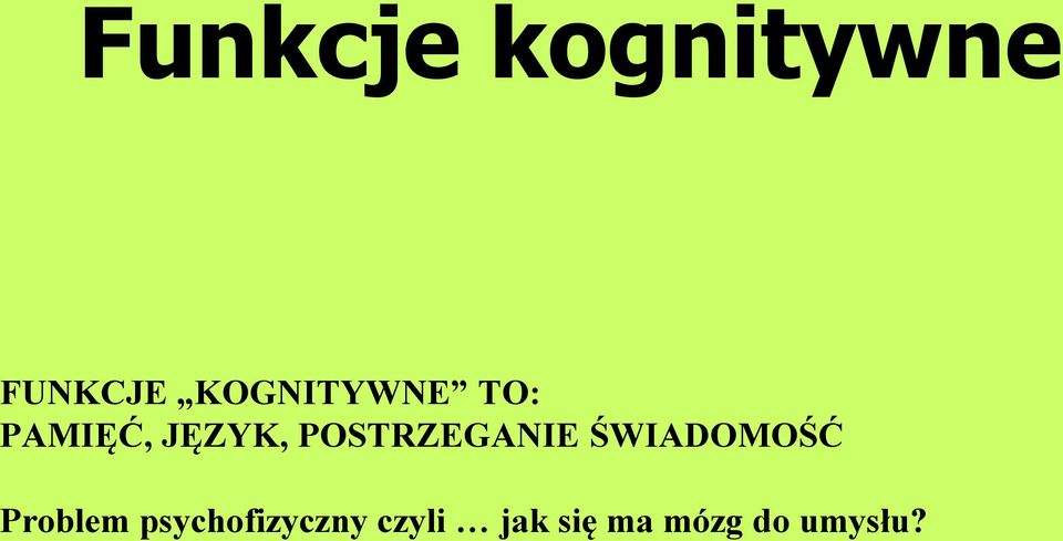 POSTRZEGANIE ŚWIADOMOŚĆ Problem