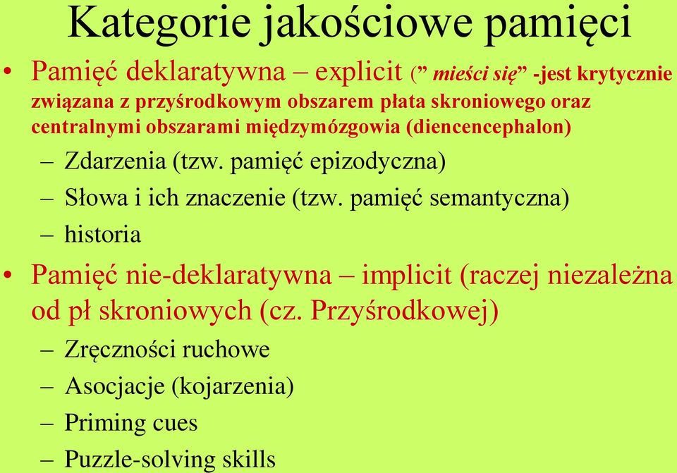 pamięć epizodyczna) Słowa i ich znaczenie (tzw.
