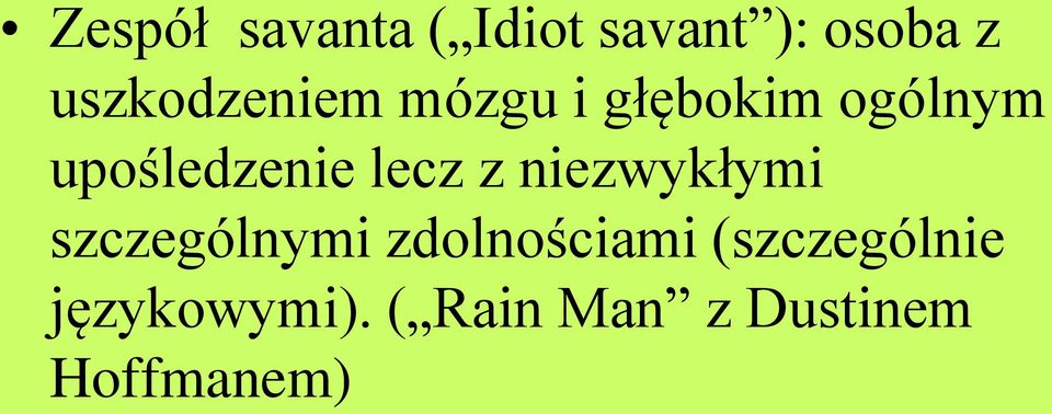upośledzenie lecz z niezwykłymi szczególnymi