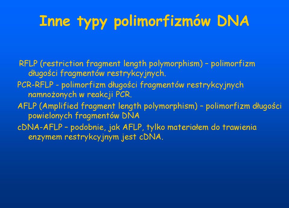 PCR-RFLP - polimorfizm długości fragmentów restrykcyjnych namnożonych w reakcji PCR.