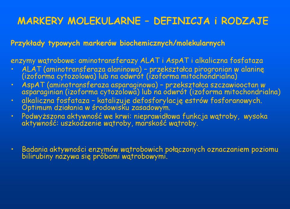 (izoforma cytozolowa) lub na odwrót (izoforma mitochondrialna) alkaliczna fosfataza katalizuje defosforylację estrów fosforanowych. Optimum działania w środowisku zasadowym.