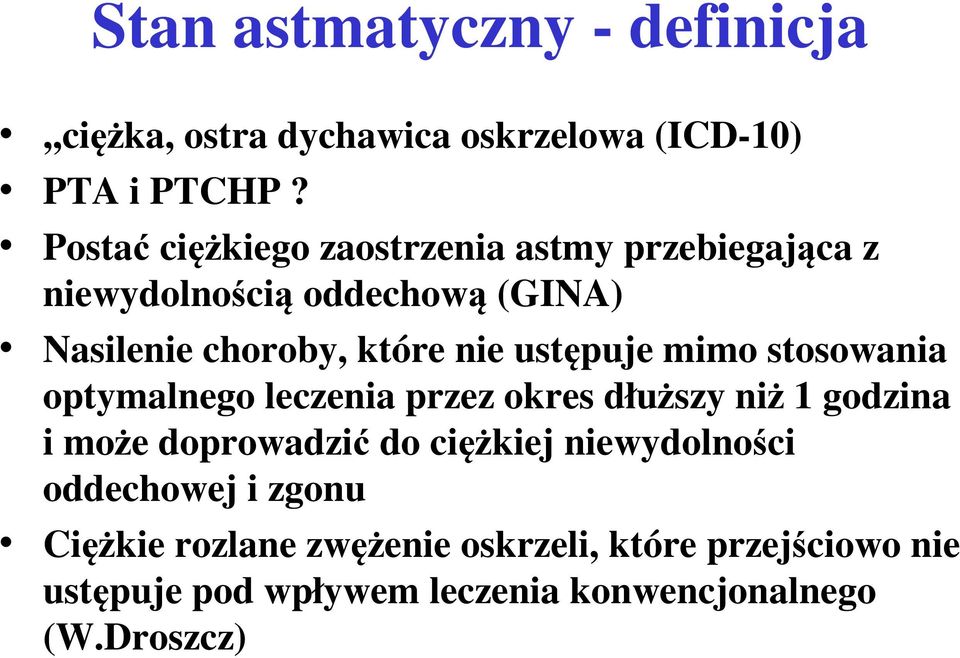 ustępuje mimo stosowania optymalnego leczenia przez okres dłuższy niż 1 godzina i może doprowadzić do ciężkiej