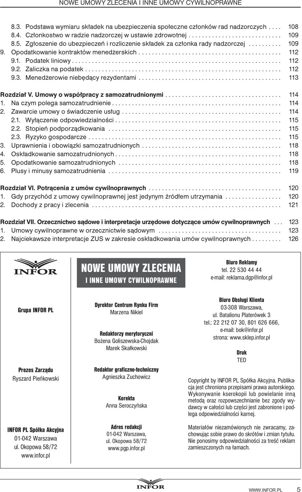 Menedżerowie niebędący rezydentami... 113 Rozdział V. Umowy o współpracy z samozatrudnionymi... 114 1. Na czym polega samozatrudnienie... 114 2. Zawarcie umowy o świadczenie usług... 114 2.1. Wyłączenie odpowiedzialności.